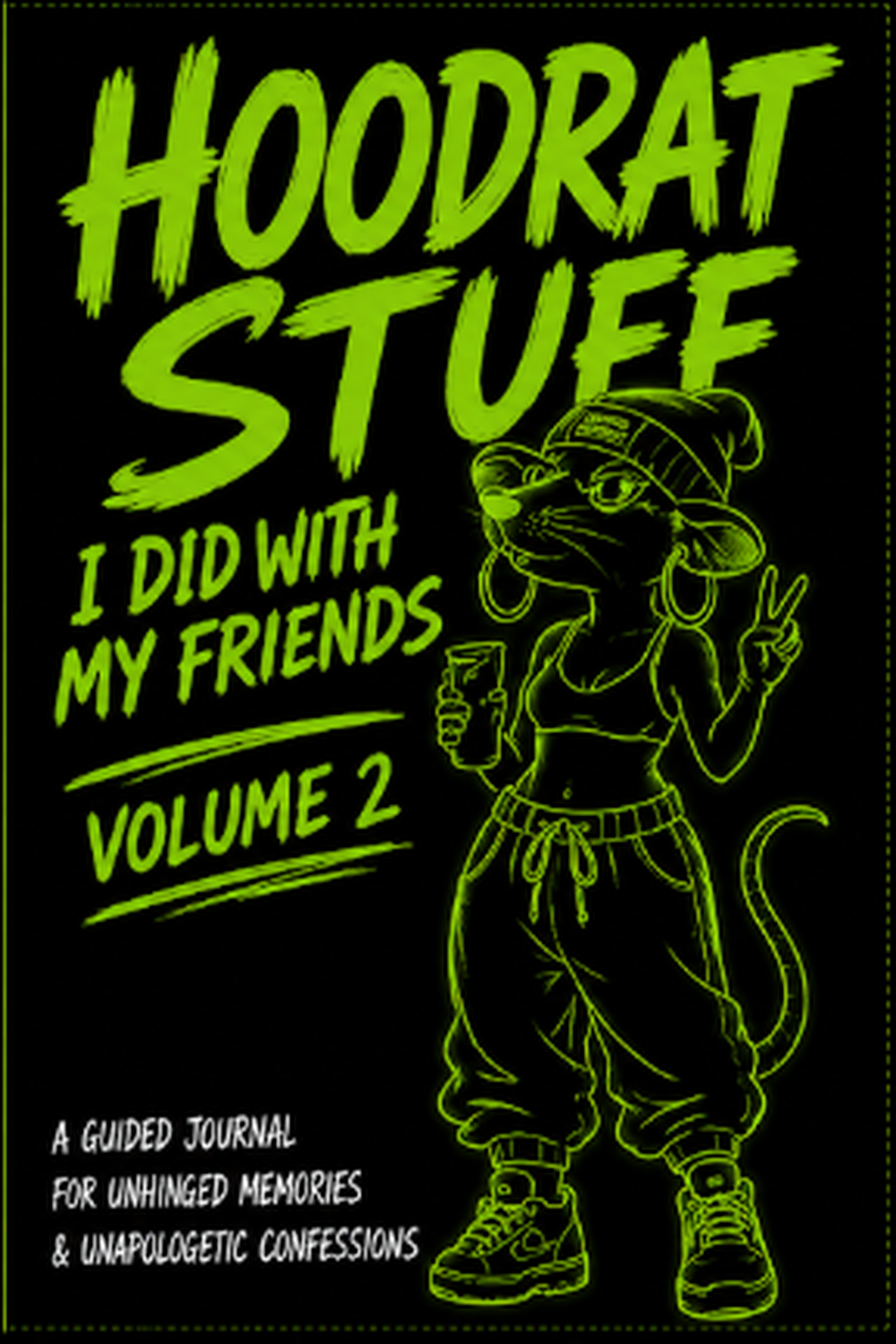 Hoodrat Stuff I Did With My Friends Volume 2 guided journal cover