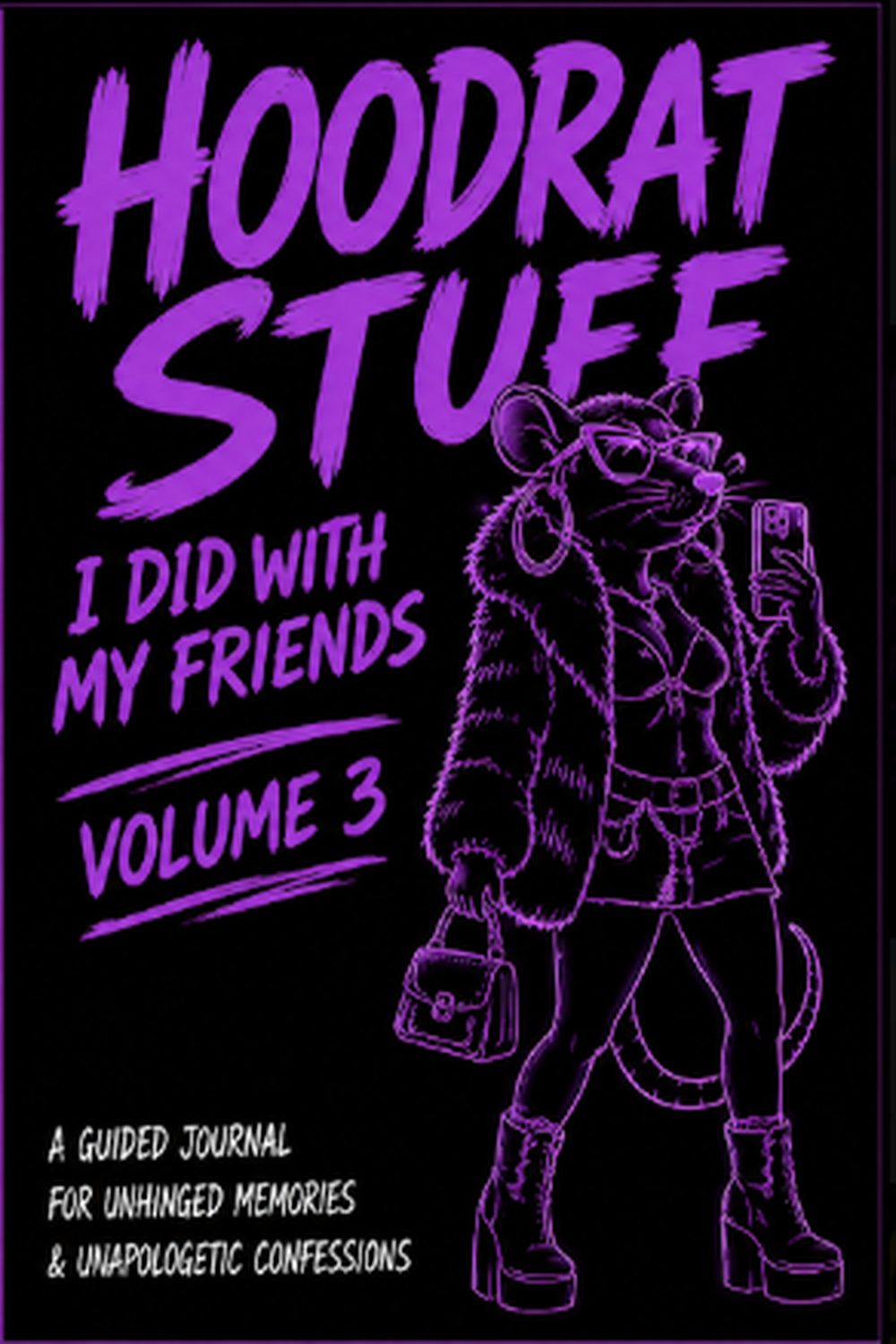 Hoodrat Stuff I Did With My Friends Volume 3 guided journal cover